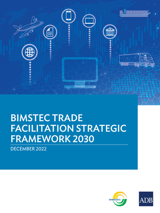 Title details for BIMSTEC Trade Facilitation Strategic Framework 2030 by Asian Development Bank - Available